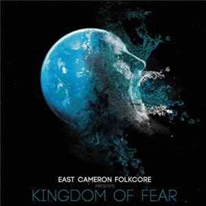 East Cameron Folkcore - East Cameron Folkcore Presents Kingdom Of Fear Album