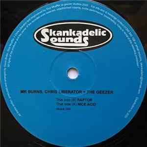 Mr Burns, Chris Liberator + The Geezer - Nice Acid / Raptor Album