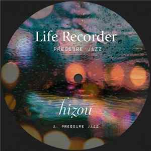 Life Recorder - Pressure Jazz Album