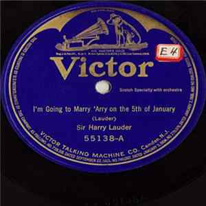 Sir Harry Lauder - I'm Going To Marry 'Arry On The 5th Of January / O'er The Hill To Ardenteny Album
