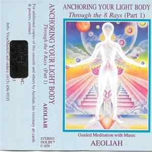 Aeoliah - Anchoring Your Light Body: Through The 8 Rays Album