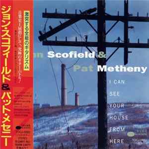 John Scofield & Pat Metheny - I Can See Your House From Here Album