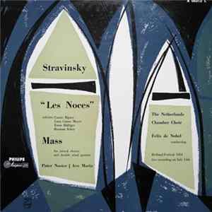 Stravinsky, Felix De Nobel Conducts Netherlands Chamber Choir - Holland Festival 1954 Album