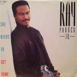 Ray Parker, Jr. - She Needs To Get Some Album