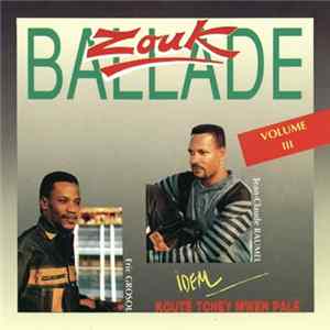 Zouk Ballade - Volume III - Kouté Tchey Mwen Palé Album