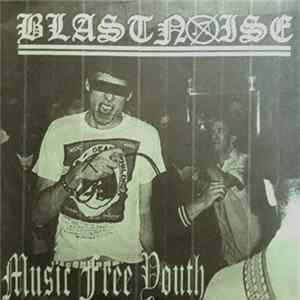 Blastnoise - Music Free Youth Album
