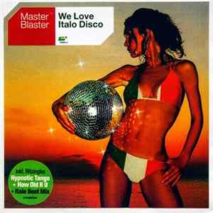 Master Blaster - We Love Italo Disco Album