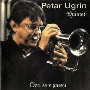 Petar Ugrin Quintet - Ozri Se V Gnevu Album