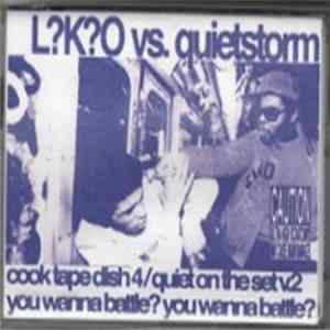 L?K?O VS DJ Quietstorm - Cook Tape Dish 4 / Quiet On The Set V.2 Album