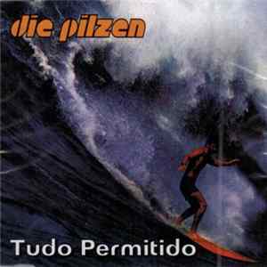 Die Pilzen - Tudo Permitido Album