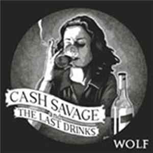 Cash Savage And The Last Drinks - Wolf Album
