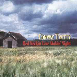 Conway Twitty - Red Neckin' Love Makin' Night Album