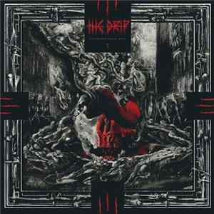 The Drip - A Presentation Of Gruesome Poetics Album