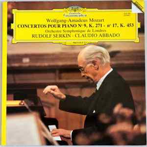 Wolfgang-Amadeus Mozart, Orchestre Symphonique de Londres, Rudolf Serkin, Claudio Abbado - Concertos Pour Piano N° 9, K. 271 - n° 17, K. 453 Album