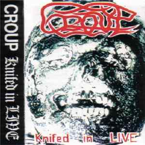 Croup - Knifed In LIVE Album