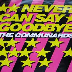 The Communards - Never Can Say Goodbye Album