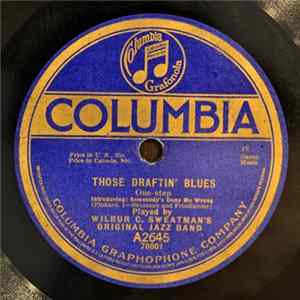 Wilbur C. Sweatman's Original Jazz Band - Those Draftin' Blues / Rock-A-Bye Your Baby With A Dixie Melody Album
