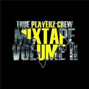 True Playerz Crew - Mixtape Volume II Album