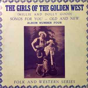 The Girls Of The Golden West - Songs For You -- Old And New Album Number Four Album