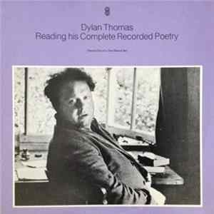 Dylan Thomas - Reading His Complete Recorded Poetry Album