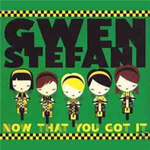 Gwen Stefani - Now That You Got It Album