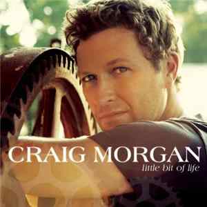 Craig Morgan - Little Bit Of Life Album