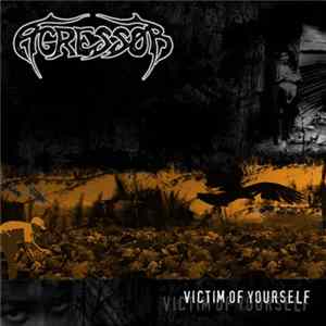 Agressor - Victim Of Yourself Album