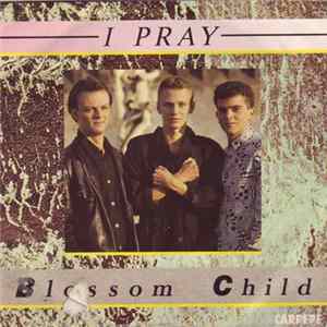 Blossom Child - I Pray Album