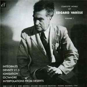 Edgard Varèse - Complete Works Of Edgard Varèse, Vol. 1 Album