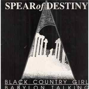 Spear Of Destiny - Black Country Girl / Babylon Talking Album