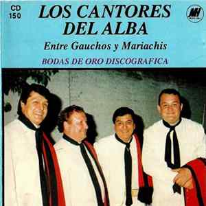 Los Cantores Del Alba - Bodas De Oro Discografica (Entre Gauchos Y Mariachis) Album