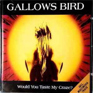 Gallows Bird - Would You Taste My Craze ? Album