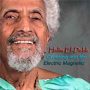 Halim El-Dabh - Crossing Into The Electric Magnetic Album
