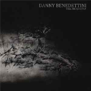Danny Benedettini - Tell Me Quietly Album
