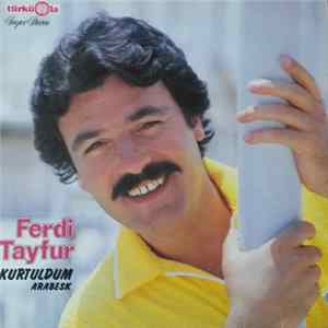 Ferdi Tayfur - Kurtuldum Album