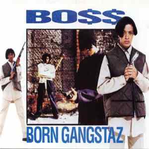Bo$$ - Born Gangstaz Album