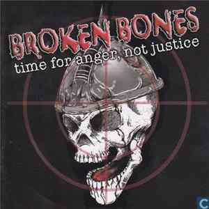 Broken Bones - Time For Anger, Not Justice Album