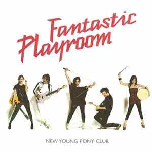 New Young Pony Club - Fantastic Playroom Album