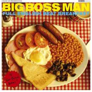 Big Boss Man - Full English Beat Breakfast Album