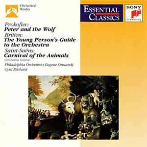 Philadelphia Orchestra • Eugene Ormandy • Cyril Ritchard — Prokofiev / Britten / Saint-Saëns - Peter And The Wolf / The Young Person's Guide To The Orchestra / Carnival Of The Animals (Orchestral Version) Album