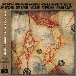 Jon Raskin Quartet - The Bass & The Bird Pond Album