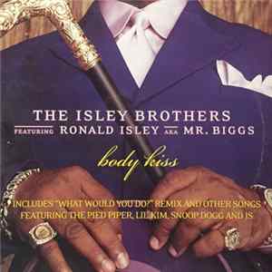 The Isley Brothers Featuring Ronald Isley Aka Mr. Biggs - Body Kiss Album