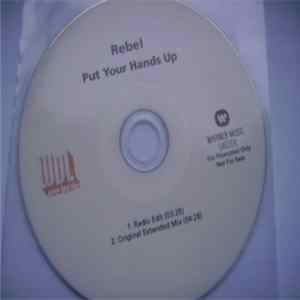 Rebel - Put Your Hands Up Album