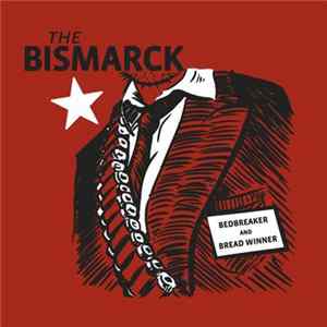The Bismarck - Bedbreaker/Bread Winner Album