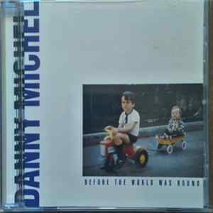 Danny Michel - Before The World Was Round Album