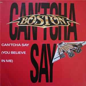 Boston - Can'tcha Say (You Believe In Me) / Still In Love Album