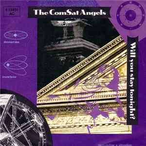 The Comsat Angels - Will You Stay Tonight Album