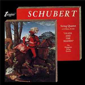 Schubert, The Hungarian String Quartet - String Quartet In D Minor, D. 180 "Death And The Maiden" Album