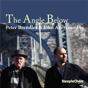 Peter Brendler & John Abercrombie - The Angle Below Album