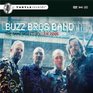 Buzz Bros Band - The Same New Story Live 2005 Album
